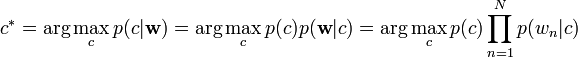 c^*=\arg \max_c p(c|\mathbf{w}) = \arg \max_c p(c)p(\mathbf{w}|c)=\arg \max_c p(c)\prod_{n=1}^Np(w_n|c)