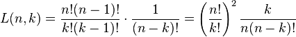  L(n,k) = \frac{n!(n-1)!}{k!(k-1)!}\cdot\frac{1}{(n-k)!} = \left (\frac{n!}{k!} \right )^2\frac{k}{n(n-k)!}