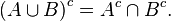 \left(A \cup B \right)^{c}=A^{c} \cap B^{c} .