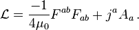 \mathcal{L} = \frac{-1}{4\mu_0}F^{ab}F_{ab} + j^aA_a\,.