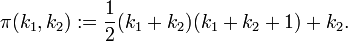\pi(k_1,k_2) := \frac{1}{2}(k_1 + k_2)(k_1 + k_2 + 1)+k_2.