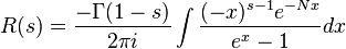 R(s) = \frac{-\Gamma(1-s)}{2\pi i}\int \frac{(-x)^{s-1}e^{-Nx}}{e^x-1}dx