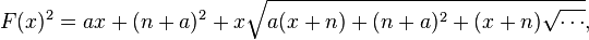 F(x)^2 = ax+(n+a)^2 +x\sqrt{a(x+n)+(n+a)^2+(x+n) \sqrt{\mathrm{\cdots}}}, \, 