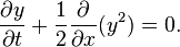 \frac{\partial y}{\partial t} + \frac{1}{2}\frac{\partial}{\partial x}\big(y^2\big) = 0.