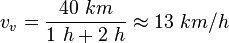 v_v=\frac{40\ km}{1\ h+2\ h}\approx 13\ km/h