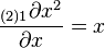 \frac{{}_{(2)1}\partial x^2}{\partial x}=x\,\!