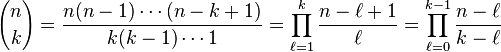 {n \choose k} = \frac{n (n-1) \cdots (n-k+1)}{k (k-1) \cdots 1} = \prod_{\ell=1}^k \frac{n-\ell+1}{\ell} = \prod_{\ell=0}^{k-1} \frac{n-\ell}{k - \ell}