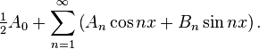 \tfrac12 A_0 + \sum_{n=1}^\infty \left(A_n\cos nx + B_n \sin nx\right).