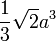 \frac{1}{3} \sqrt{2}a^3