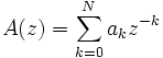 A(z) = \sum_{k=0}^{N}a_kz^{-k}