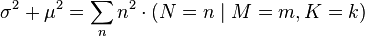 \sigma^2 + \mu^2 = \sum_n n^2 \cdot (N=n\mid M=m,K=k)