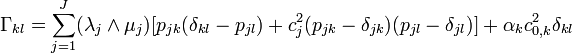  \Gamma_{kl}=\sum_{j=1}^J (\lambda_j \wedge \mu_j)[p_{jk}(\delta_{kl}-p_{jl})+c_j^2(p_{jk}-\delta_{jk})(p_{jl}-\delta_{jl})]+\alpha_k c_{0,k}^2 \delta_{kl} 