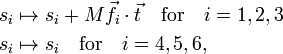 
\begin{align}
s_i &\mapsto s_i + M \vec{f}_i \cdot \vec{t}  \quad \mathrm{for}\quad i=1,2,3 \\
s_i &\mapsto s_i \quad  \mathrm{for}\quad i=4,5,6, \\
\end{align}
