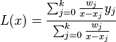 L(x) = \frac{\sum_{j=0}^k \frac{w_j}{x-x_j}y_j}{\sum_{j=0}^k \frac{w_j}{x-x_j}}