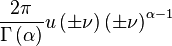 \displaystyle \frac{2\pi}{\Gamma\left(\alpha\right)}u\left(\pm\nu\right)\left(\pm\nu\right)^{\alpha-1} 