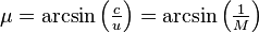  \textstyle \mu = \arcsin \left( \frac{c}{u} \right) = \arcsin \left( \frac{1}{M} \right)