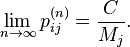 \lim_{n \rightarrow \infty} p_{ij}^{(n)} = \frac{C}{M_j}.