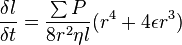 {\frac {\delta l}{\delta t}}={\frac {\sum P}{8r^{2}\eta l}}(r^{4}+4\epsilon r^{3})