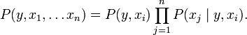 P(y, x_1, \ldots x_n)=P(y, x_i)\prod_{j=1}^n P(x_j\mid y, x_i).