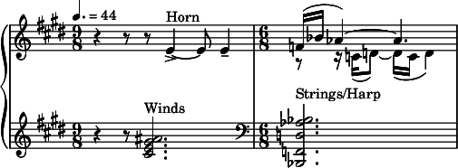 
{  \new PianoStaff <<
    \new Staff \relative c' { \clef treble \time 9/8 \key e \major \tempo 4. = 44 r4 r8 r8 e4~->(^"Horn" e8e4-- | \time 6/8 << { f16( bes aes4)~ aes4. } \\ { r8 r16 c,([ d8)~] d16( c d4) } >> }
    \new Staff \relative c' { \clef treble \time 9/8 \key e \major r4 r8 <ais' gis e cis>2.^"Winds" | \time 6/8 \clef bass <bes, aes d, f, bes,>^"Strings/Harp" } >> }
