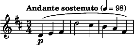  \relative c' { \clef treble \key d \major \time 3/4 \tempo "Andante sostenuto" 4 = 98 d4(\p e fis | d'2 cis4 | b a fis) } 