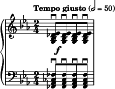  { \new PianoStaff << \new Staff \relative c' { \clef treble \key ees \major \time 2/4 \tempo "Tempo giusto" 2 = 50 <ees des bes g>8\f\downbow[ <ees des bes g>\downbow <ees des bes g>\downbow <ees des bes g>\downbow] } \new Staff \relative c { \clef bass \key ees \major \time 2/4 <fes ces aes fes>8\downbow[ <fes ces aes fes>\downbow <fes ces aes fes>\downbow <fes ces aes fes>\downbow] } >> } 