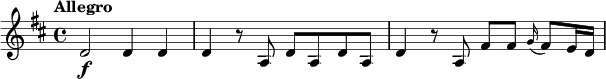 
\relative c' {
  \key d \major
  \tempo "Allegro"
 d2\f d4 d | d r8 a d a d a | d4 r8 a fis' fis \grace g16(fis8) e16 d |
}
