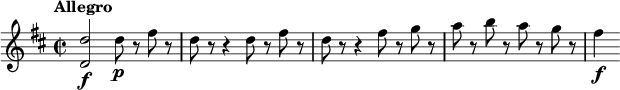 
\relative c'' {
  \tempo "Allegro"
  \key d \major
  \time 2/2
  <d d,>2\f d8\p r fis r |
  d8 r r4 d8 r fis r |
  d8 r r4 fis8 r g r |
  a8 r b r a r g r |
  fis4\f
}
