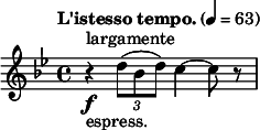 
  \relative c'' { \clef treble \key g \minor \time 4/4 \tempo "L'istesso tempo." 4 = 63 r4\f^"largamente"_"espress." \times 2/3 {d8( bes d)} c4~ c8 r8 }
