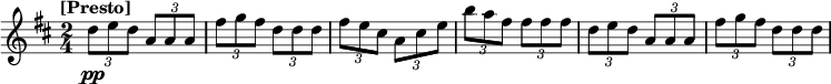 
\relative c'' {
  \time 2/4
  \tempo "[Presto]"
  \key d \major
  \times 2/3 {d8\pp e d} \times 2/3 {a a a} | \times 2/3 {fis' g fis} \times 2/3 {d d d} | \times 2/3 {fis e cis} \times 2/3 {a cis e} | \times 2/3 {b' a fis} \times 2/3 {fis fis fis} | \times 2/3 {d8 e d} \times 2/3 {a a a} | \times 2/3 {fis' g fis} \times 2/3 {d d d}
}
