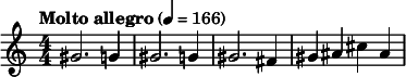  \relative c'' { \clef treble \numericTimeSignature \time 4/4 \tempo "Molto allegro" 4 = 166 gis2. g4 | gis2. g4 | gis2. fis4 | gis ais cis ais } 