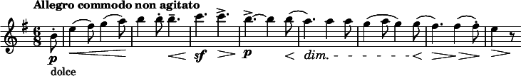  \relative c'' { \clef treble \key e \minor \time 6/8 \tempo "Allegro commodo non agitato" \partial 8*1 b8-.\p_"dolce" | e4(\< fis8) g4( a8)\! | b4 b8-. b4.--\< | c4.\sf\! c->\> | b->\!\p~ b4 b8\<( | a4.)\!\dim a4 a8 | g4( a8 g4) g8(\< | fis4.)\!\> fis4(\!\> fis8-.)\! | e4\> r8\! } 