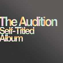 Self-Titled Album and The Audition written in multiple colors behind a black background