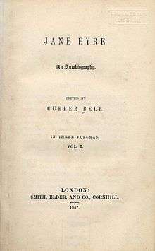 Page reads "JANE EYRE. An autobiography. Edited by CURRER BELL IN THREE VOLUMES. VOL. I. LONDON: SMITH, ELDER, and CO, CORNHILL. 1847.