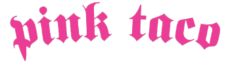 the words "pink taco" in pink, Gothic font