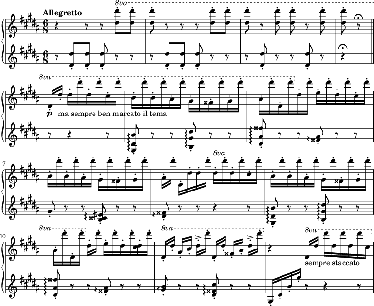 
  \new PianoStaff <<
    \new Staff {
      \tempo "Allegretto"
      \clef treble \time 6/8 \key gis \minor
      \relative d''' {
        r r8 r8 \ottava #1 <dis dis'>-. <dis dis'>-.
        <dis dis'>-. r r r <dis dis'>-. <dis dis'>-.
        <dis dis'>-. r <dis dis'>-. <dis dis'>-. r <dis dis'>-.
        <dis dis'>-. r \fermata \bar "||"
            dis,16-. \p dis'-. -"ma sempre ben marcato il tema" dis-. dis'-. dis,-. dis'-. cis,-. dis'-.
        b,16-. dis'-. b,-. dis'-. ais,-. dis'-. gis,,-. dis''-. fisis,,-. dis''-. gis,,-. dis''-.
        ais,-. dis'-. dis,,-. dis''-. \ottava #0 dis,,-. dis'-. e,-. dis'-. dis,-. dis'-. cis,-. dis'-.
        b,16-. dis'-. b,-. dis'-. ais,-. dis'-. gis,,-. dis''-. fisis,,-. dis''-. gis,,-. dis''-.
        ais,-.[ dis'-.] dis,,-. dis'-. dis-. dis'-. \ottava #1 dis-. dis'-. dis,-. dis'-. cis,-. dis'-.
        b,16-. dis'-. b,-. dis'-. ais,-. dis'-. gis,,-. dis''-. fisis,,-. dis''-. gis,,-. dis''-.
        ais,-. dis'-. dis,,-. dis''-. \ottava #0 dis,,-.[ dis'-.] e,-. dis'-. dis,-. dis'-. <cis, dis-.> dis'-.
        \ottava #1 dis,-.[ dis'-.] gis,-.[ b-.] dis-.->[ dis'-.]
        dis,,-.[ dis'-.] fisis,-.[ ais-.] dis-.->[ dis'-.]
        \ottava #0 r4 \ottava #1 dis=''16 -"sempre staccato" dis' dis' dis, dis' dis, dis' cis,
      }
    }
    \new Staff {
      \clef bass \time 6/8 \key gis \minor
      \relative d' {
        \clef treble
        r8 <dis dis'>-. <dis dis'>-. <dis dis'>-. r r
        r <dis dis'>-. <dis dis'>-. <dis dis'>-. r r
        r <dis dis'>-. r r <dis dis'>-. r
        r4 \fermata \bar "||" r8 r4 r8
        <gis= dis' b'>8-.\arpeggio r r <b= gis' dis'>-.\arpeggio r r
        <dis=' ais' fisis'>-.\arpeggio r r <fisis=' ais>-.\arpeggio r r
        gis-. r r <b= cisis eis>-.\arpeggio r r
        <dis fisis>-.\arpeggio r r r4 r8
        <gis= dis' b'>8-.\arpeggio r r <b= gis' dis'>-.\arpeggio r r
        <dis=' ais' fisis'>-.\arpeggio r r <fisis=' ais>-.\arpeggio r r
        <gis b>-.\arpeggio r r <dis=' fisis cis'>-.\arpeggio r r
        gis=16-. dis'-. b'-. gis'-. r8 r4 r8
      }
    }
  >>
